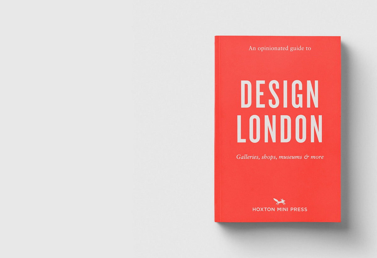 An Opinionated Guide to Design London, Hoxton mini press, Hoxton mini press