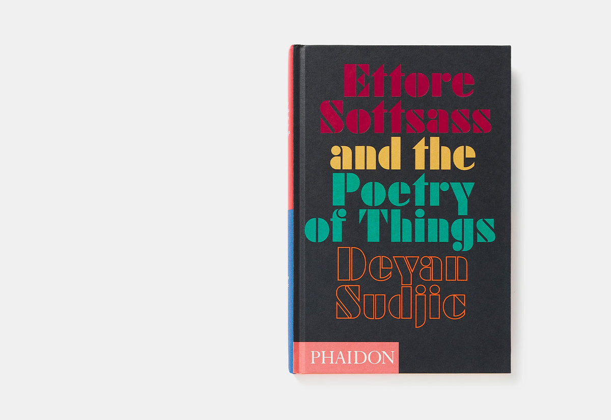 Ettore Sottsass and the Poetry of Things, Ettore sottsass, Phaidon